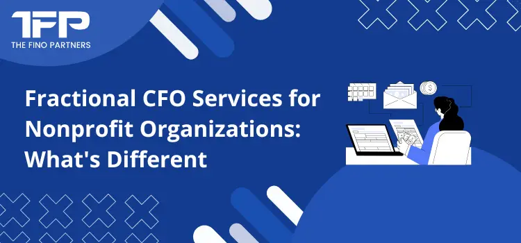 Fractional CFO Services for Nonprofit Organizations: What's Different