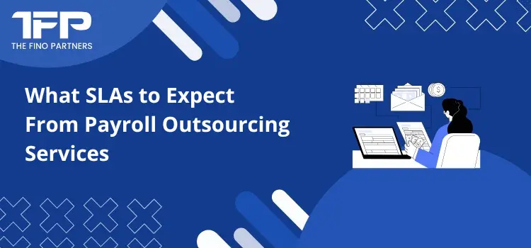 What SLAs to Expect From Payroll Outsourcing Services