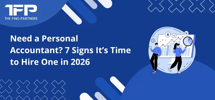 Need a Personal Accountant? 7 Signs It’s Time to Hire One in 2026