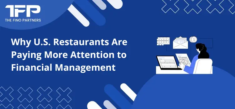 Why U.S. Restaurants Are Paying More Attention to Financial Management