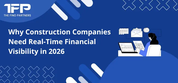 Why Construction Companies Need Real-Time Financial Visibility in 2026