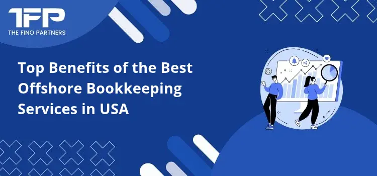 Top Benefits of the Best Offshore Bookkeeping Services in USA